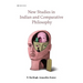 New Studies in Indian and Comparative Philosophy