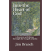 Into the Heart of God: A Journey with Jesus through the Gospel of John