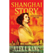 Shanghai Story: A WWII Drama Trilogy Book One