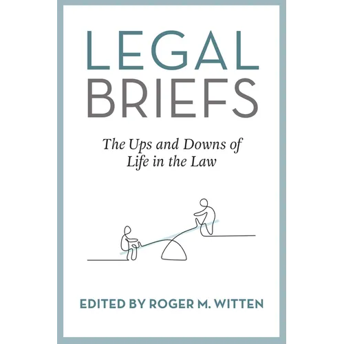 Legal Briefs: The Ups and Downs of Life in the Law