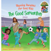 The Good Samaritan (Rhyming Parables For Cool Kids) Book 2 - Plant Positive Seeds and Be the Difference!: Rhyming Parables For Cool Kids