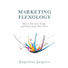 Marketing Flexology: How to Outsmart Change and Future-proof Your Career