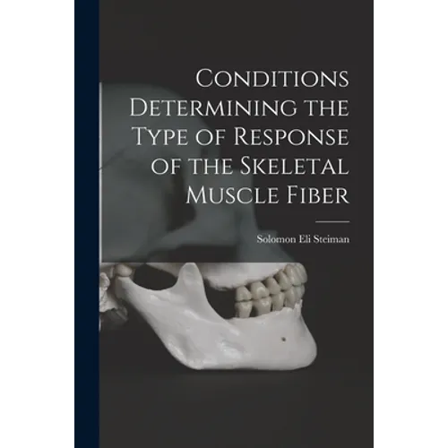 Conditions Determining the Type of Response of the Skeletal Muscle Fiber
