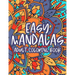 Easy Mandalas Adult Coloring Book: Calming Coloring Book With Large Print Mandalas, Designs And Patterns To Color For Relaxation