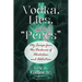 Vodka, Lies, and "Percs": My Escape from the Darkness of Alcoholism and Addiction