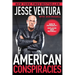 American Conspiracies: Lies, Lies, and More Dirty Lies That the Government Tells Us
