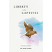 Liberty to the Captives: Freedom from Islam and Dhimmitude through the Cross