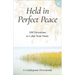 Held in Perfect Peace: 100 Devotions to Calm Your Heart