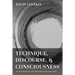 Technique, Discourse, and Consciousness