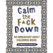 Calm the F*ck Down: An Irrelevant Adult Coloring Book