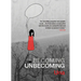 Becoming Unbecoming