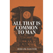 All That Is Common To Man