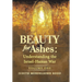 Beauty for Ashes: Understanding the Israel-Hamas War: Volume One