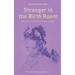 Stranger in the Birth Room: Maternity Care for Survivors of Child Sexual Abuse