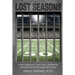 Lost Seasons: Arrests, Suspensions, Career Chaos, and Mortality among National Football League (NFL) Players
