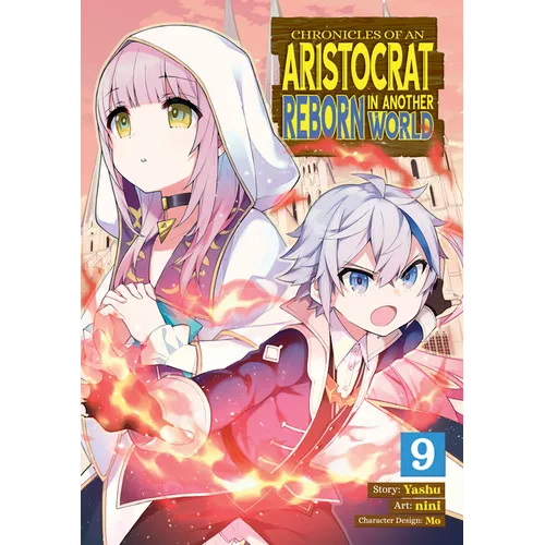 Chronicles of an Aristocrat Reborn in Another World (Manga) Vol. 9