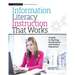Information Literacy Instruction That Works: A Guide to Teaching by Discipline and Student Population