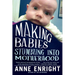 Making Babies: Stumbling Into Motherhood