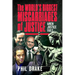 The World's Biggest Miscarriages of Justice: When Justice Fails