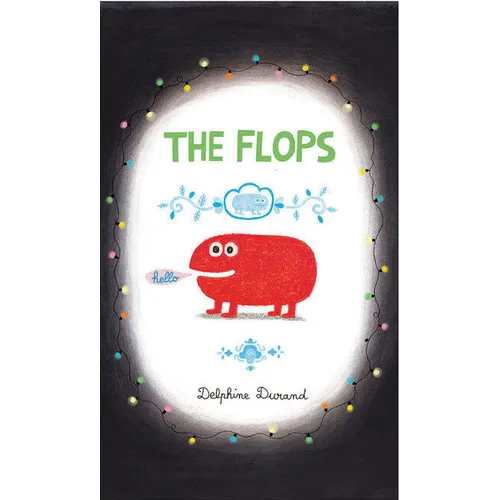The Flops: And Their Fabulous Adventures