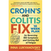 Crohn's and Colitis Fix: 10 Week Plan for Reversing Ibd Symptoms and Getting Rid of Fatigue