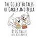 The Collected Tales of Oakley and Bella