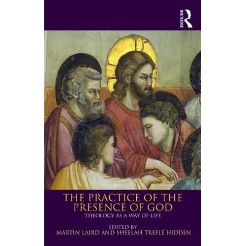 The Practice of the Presence of God: Theology as a Way of Life - Paperback