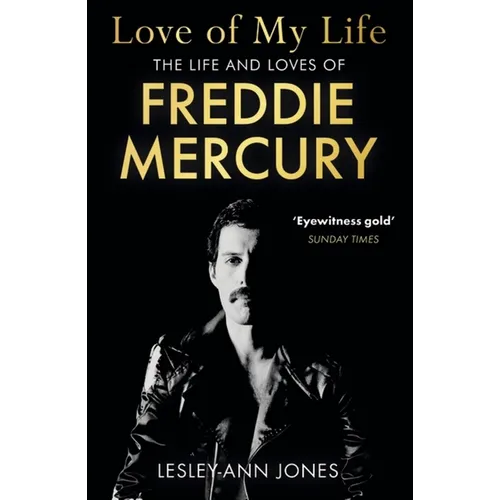 Love of My Life: The Truth Behind Freddie Mercury's Romantic Relationships