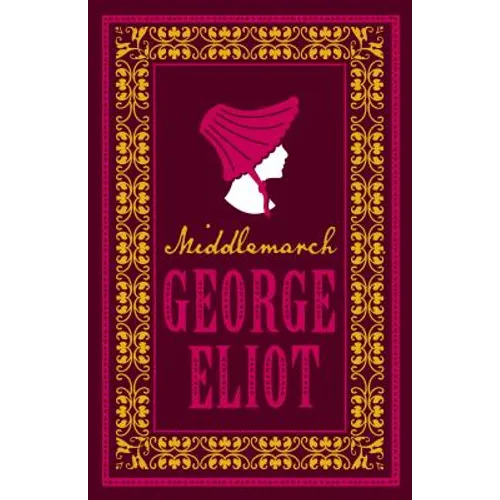 Middlemarch: Annotated Edition (Alma Classics Evergreens)