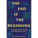 The End Is the Beginning: Revelation, Hope, and the Love That Lit the Stars