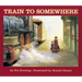 Train to Somewhere