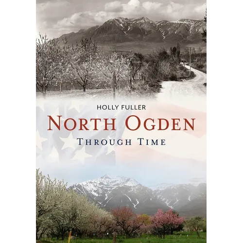 North Ogden Through Time