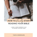 How to Finally Start Reading Your Bible: A Guided Workbook & Simple Plan for Reading Your Bible TODAY