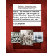 Idaho: Six Months in the New Gold Diggings: The Emigrant's Guide Overland: Itinerary of the Routes, Features of the Country,