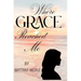 Where Grace Reached Me