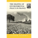 The Shaping of French Environmental Policy