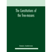 The constitutions of the free-masons: containing the history, charges, regulations, &c. of that most ancient and right worshipful fraternity: for the