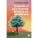 Cuando VI a la Muerte Prestar Su Sombrero / When I Saw Death Lend Its Shadow