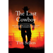 The Last Cowboy: The True Story Of One Of DEA'S Most Decorated Undercover Agents