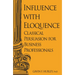 Influence with Eloquence: Classical Persuasion for Business Professionals