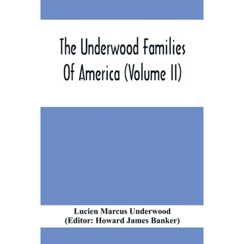The Underwood Families Of America (Volume Ii)