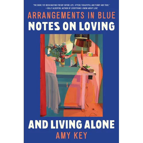 Arrangements in Blue: Notes on Loving and Living Alone