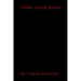 Listen. Learn. Speak