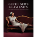 Gertie Sews Glam Knits: Turn Simple Techniques Into Showstopping Designs