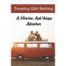 Traveling With Nothing: A Hilarious And Unique Adventure