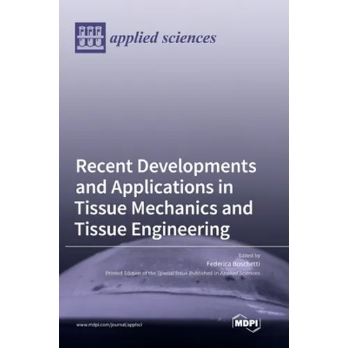 Recent Developments and Applications in Tissue Mechanics and Tissue Engineering