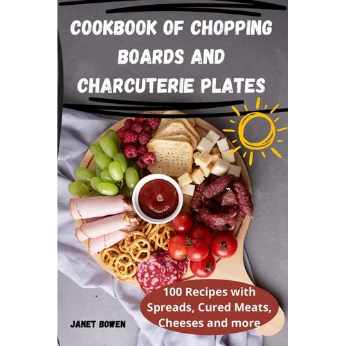 Cookbook of Chopping Boards and Charcuterie Plates
