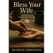 Bless Your Wife: small gestures to nurture your marriage