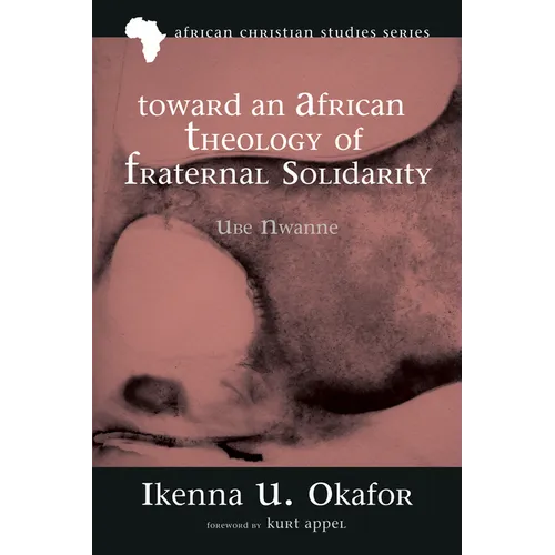 Toward an African Theology of Fraternal Solidarity: Ube Nwanne
