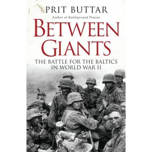 Between Giants: The Battle for the Baltics in World War II